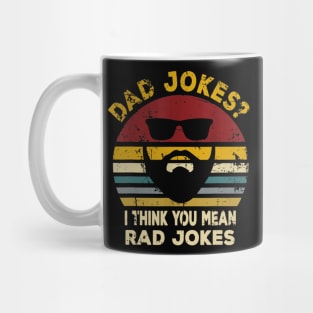 Dad Jokes I Think You Mean Rad Jokes Funny Dads Gift T shirt Mug